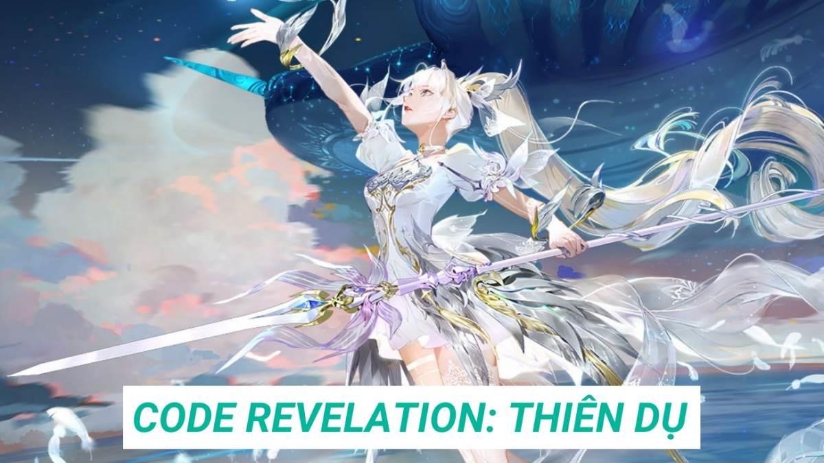 Full Code Revelation Thiên Dụ mới nhất 2023, Cách nhập code